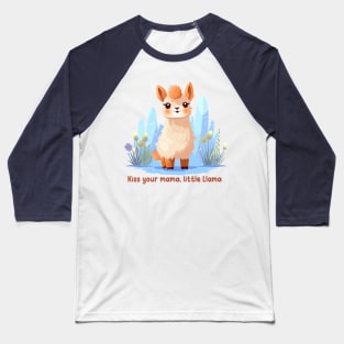 Kiss your mama, little Llama Baseball T-Shirt